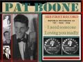 Pat Boone - I need someone - Loving you madly - 1954