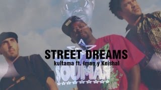 KULTAMA - STREET DREAMS feat. IMAN y KEISHAL