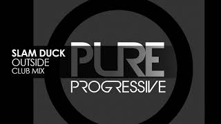 Slam Duck - Outside [Pure Progressive]