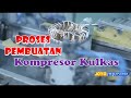 Begini Proses Pabrik Pembuatan Kompresor Pendingin Kukas