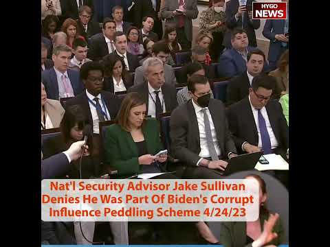 Nat'l Security Advisor Jake Sullivan Denies He Was Part Of Biden's Corrupt Influence Peddling Scheme