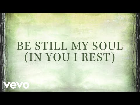 Kari Jobe - Be Still My Soul (In You I Rest) [Lyrics]