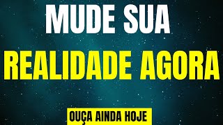 Mude Sua Realidade | Meditação Guiada Para MUDAR REALIDADE | Meditação Guiada | REALIDADE DESEJADA
