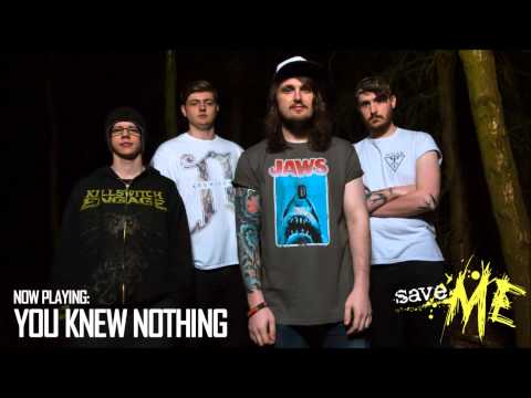 Save Me - You Knew Nothing