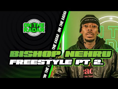 The Bishop Nehru "On The Radar" Freestyle (PART 2)