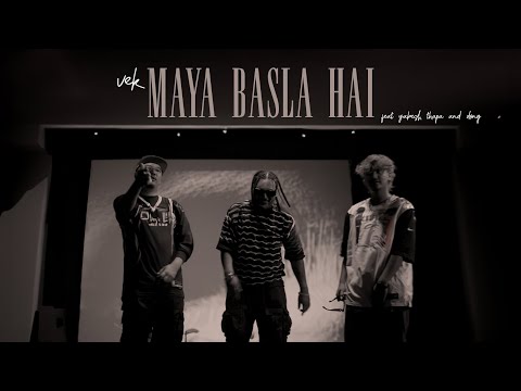 VEK - Maya Basla Hai feat. Yabesh Thapa & Dong