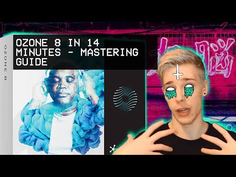 OZONE 8 IN 14 MINUTES - MASTERING GUIDE