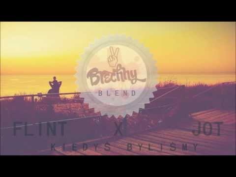 Flint x Jot - Kiedyś Byliśmy (Brechny Blend)