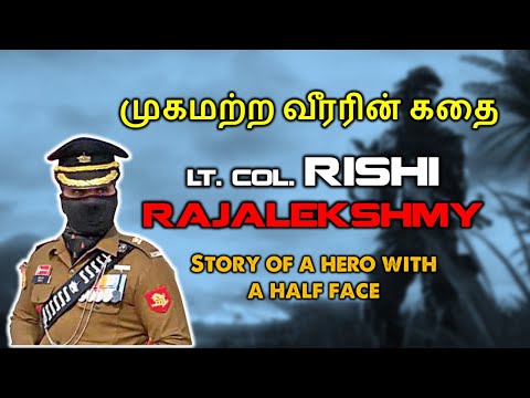 Lieutenant Colonel Rishi Rajalekshmy, SM | Story of a Hero With Half A Face | Tamil