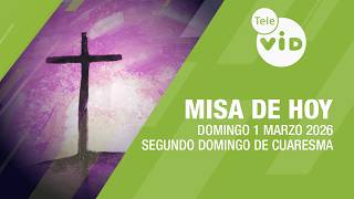 Misa de hoy ⛪ Domingo 1 Marzo de 2026, Segundo Domingo de Cuaresma | Tele VID
