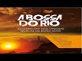 A Bossa do Rio - Roberto Menescal & Eddy Palermo - Samba de Verão