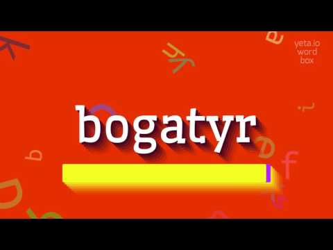 How to say "bogatyr"! (High Quality Voices)
