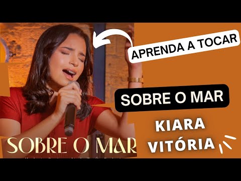 Sobre O Mar - Kiara Vitória
