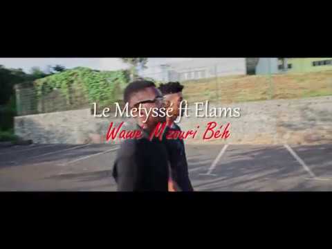 Le Métyssé FEAT. Elams De Being - Wawé Mzouri Béh !