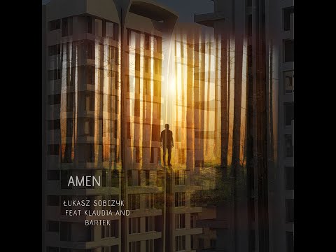 Amen - Lukasz Sobczyk feat. Klaudia Kowalska & Bartek Jaskot
