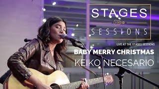 Keiko Necesario - "Baby, Merry Christmas" Live at the Stages Sessions