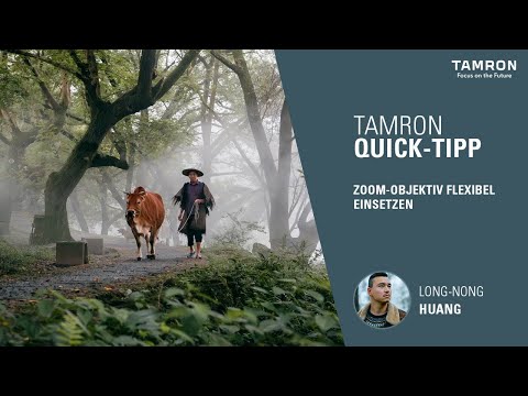 Flexibel mit Zoom-Objektiven fotografieren – TAMRON Quick Tipp