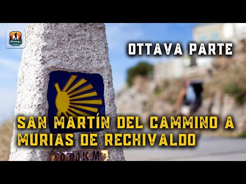 8 – Cammino di Santiago-San Martín Del Cammino a Murias de Rechivaldo