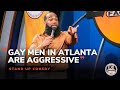 Gay Men In Atlanta Are Aggressive - Comedian T Murph