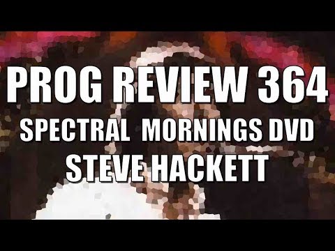 Prog Review 364 - Spectral Mornings (The Bremen Broadcast - Musikladen 08/11/78} - Steve Hackett