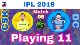 IPL 2019 - CSK vs DC : Playing 11 Of Match No. 5 With Fantasy Cricket Tips | MY cricket production