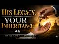 His Legacy, Your Inheritance | Pastor Daniel Walker | The Whole Family Church