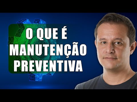 Veja aqui o que é Manutenção Preventiva