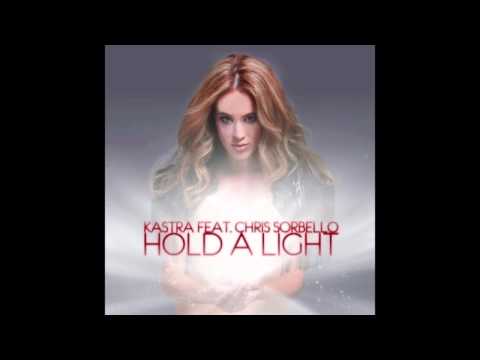 Kastra feat. Chris Sorbello - Hold a Light (Original mix)