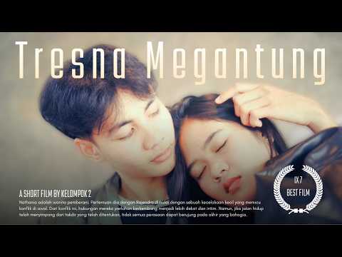 Tresna Megantung - Film Pendek olih Kelompok 2
