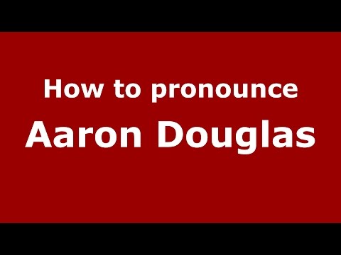 How to pronounce Aaron Douglas (American English/US)  - PronounceNames.com