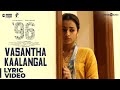 96 Songs Vasantha Kaalangal Song Vijay Sethupathi Trisha Govind Vasantha C Prem Kumar