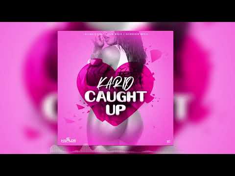 Kario - Caught Up (Official Audio)