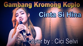 Download lagu Cinta Si Hina  - Gambang Kromong Koplo - cover by Cici Selvi - mp3