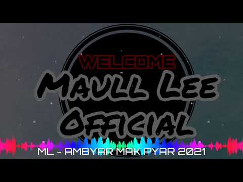 ML - AMBYAR MAK PYAR 2021 [RYCKO RIA]