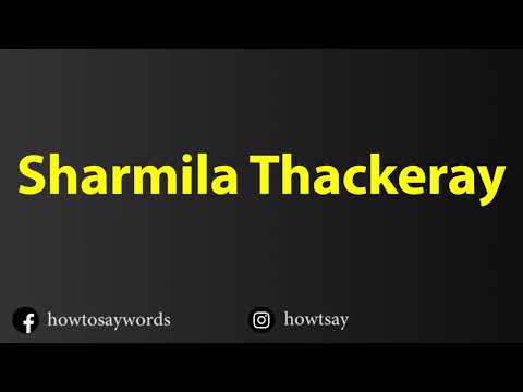 How To Pronounce Sharmila Thackeray