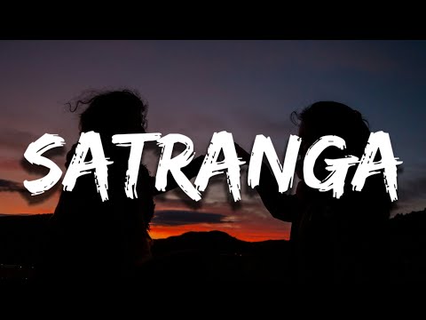 Badrang Mein Satranga Hai Ye Ishq Re Jogi Main Aur Ganga Hai Ye (Lyrics) | Satranga | Arijit Singh