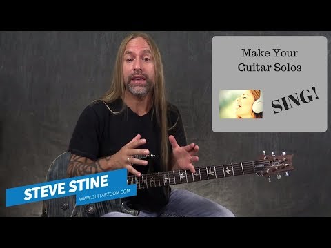 Learn to Make Your Guitar Solos Sing - Steve Stine Guitar Lesson