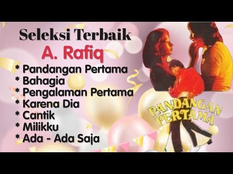 A. Rafiq - Pandangan Pertama - Bahagia - Pengalaman Pertama - Karena Dia - Milikku - Cantik