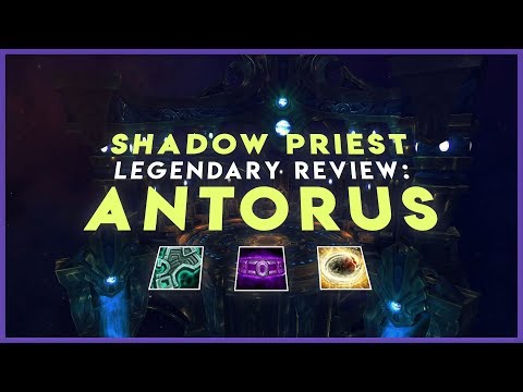 Shadow Priest Legendary Review 7.3.2: Antorus, the Burning Throne