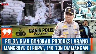 Polda Riau Bongkar Produksi Arang Mangrove di Rupat, 140 Ton Diamankan