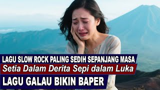Download lagu SETIA DALAM DERITA SEPI DALAM LUKA - LAGU PALING SEDIH SEPANJANG MASA |  KLIP NESTAFA MUSIK mp3