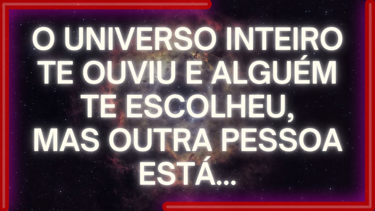MENSAGEM dos Anjos: O Universo Inteiro TE OUVIU E Alguém TE ESCOLHEU, Mas Outra Pessoa ESTÁ...