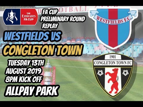 Westfields v Congleton FA Cup Replay