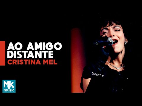 Cristina Mel - Ao Amigo Distante (Ao Vivo) DVD Dê Carinho