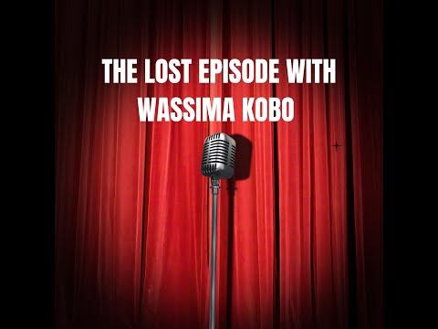 The Lost Episode | Wassima Kobo