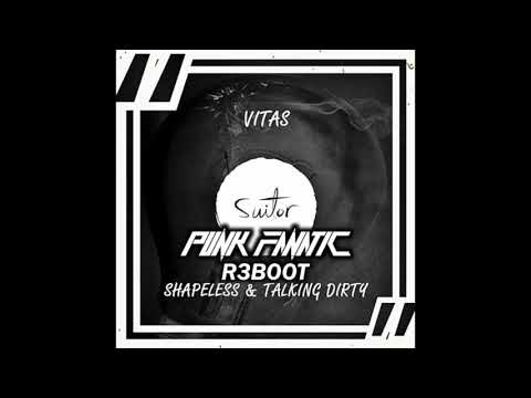 Shapeless & Talking Dirty - Vitas (Punk Fanatic R3boot)