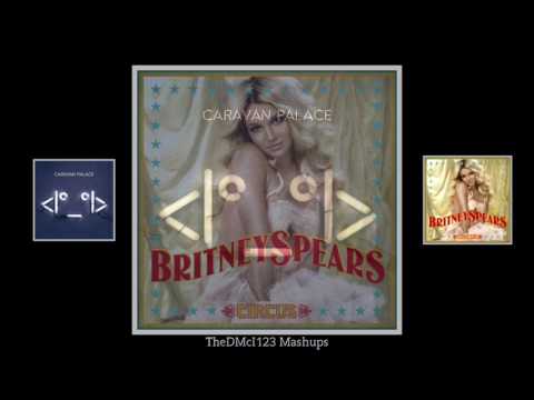 Caravan Palace vs Britney Spears - Lone Circus (Mashup)