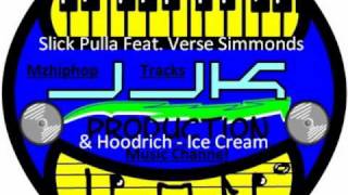 Slick Pulla Feat. Verse Simmonds & Hoodrich - Ice Cream