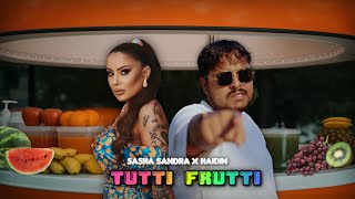 Sasha Sandra &amp; Haidin - Tutti Frutti / Саша Сандра &amp; Хайдин - Тути Фрути