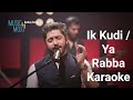 Ik Kudi /Ya Rabba Karaoke